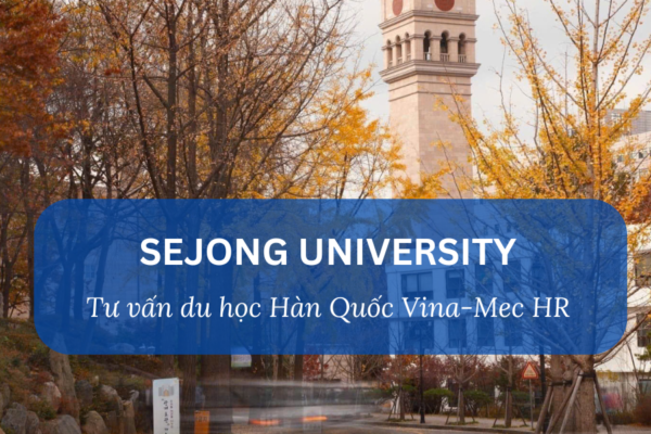 TRƯỜNG ĐẠI HỌC SEJONG HÀN QUỐC – 세종대학교